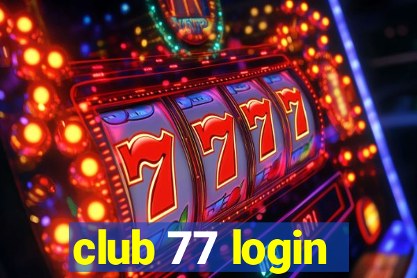 club 77 login